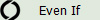 Even If