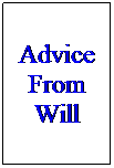 Text Box: Advice From Will
